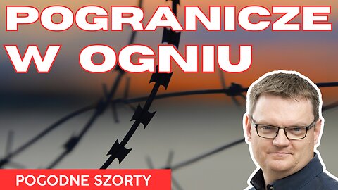 Pogranicze w ogniu i umiejętność analizy. | Pogodne Szorty #130