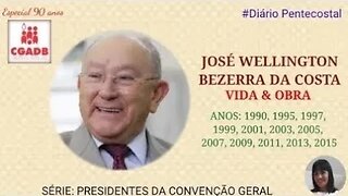 3. PASTOR JOSÉ WELLINGTON BEZERRA DA COSTA | HISTÓRIA DAS ASSEMBLEIAS DE DEUS NO BRASIL