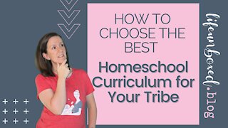 How To Choose The Best Homeschool Curriculum For Your Tribe