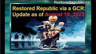 Restored Republic via a GCR Update as of August 19, 2023