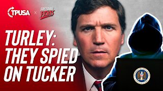 Turley: They Spied On Tucker