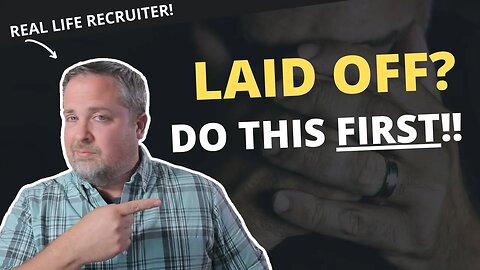 What To Do When You've Been Laid Off From Your Job!