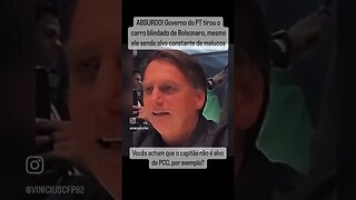 ABSURDO! Governo do PT tirou o carro blindado de Bolsonaro