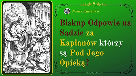 Biskup odpowie na sądzie za kapłanów którzy są pod jego opieką? | 18 Wrzesień