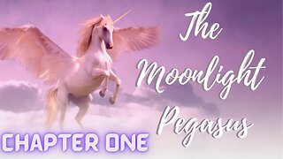 The Moonlight Pegasus, Chapter 1