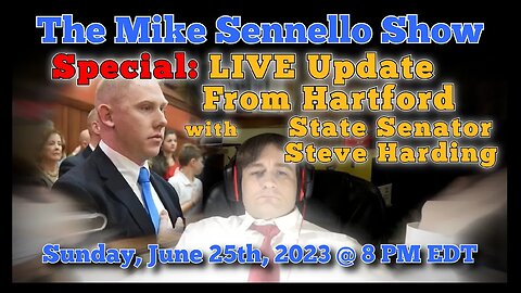 LIVE Special: Update from Hartford with State Senator Steve Harding | June 25th, 2023