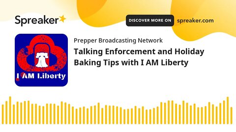 Talking Enforcement and Holiday Baking Tips with I AM Liberty