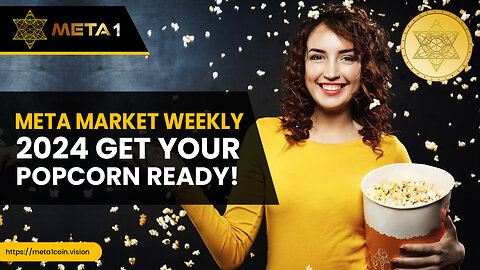 META Market Weekly | EP 50 | 2024 Get Your Popcorn Ready