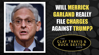 Will Merrick Garland Really File Charges Against Trump?