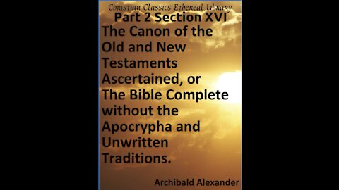 The Canon of the Old and New Testaments, Part 2 Section 16