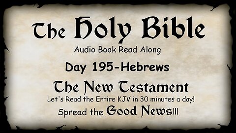 Midnight Oil in the Green Grove. DAY 195 - HEBREWS (Epistle) KJV Bible Audio Book Read Along