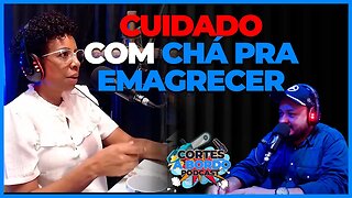 Nunca tome chá para emagrecer antes de você ver esse vídeo[A Bordo Podcast]