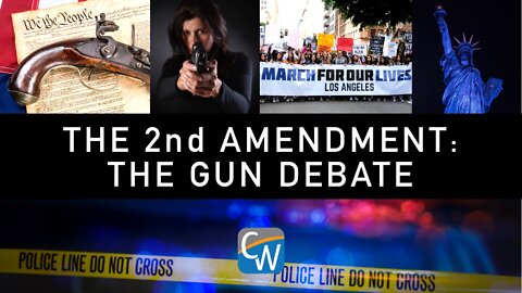 The 2nd Amendment: The Gun Debate