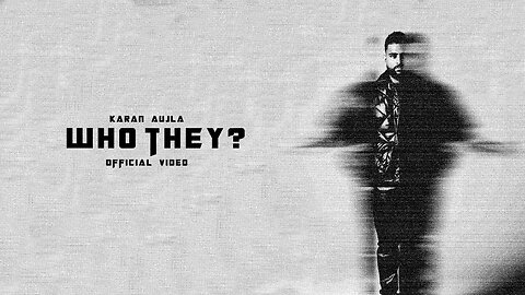 Karan Aujla - WHO THEY? (Official Video)