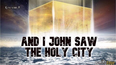 Revelation 21 RU-Ready?: And I John Saw The Holy City