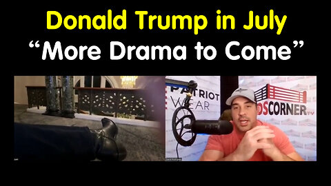 Donald Trump in July [WARNING] > More Drama to Come