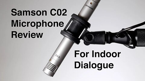 Samson C02 Microphone for Indoor Dialogue Review: Affordable Super-Cardioid Microphone