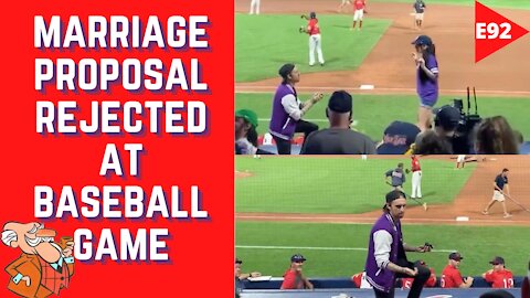 EPISODE 92 - Marriage Proposal REJECTED at Baseball Game