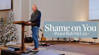Shame on You (Genesis 2) | Pastor Rob McCoy