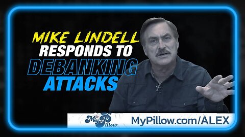 Mike Lindell Responds to Debanking Attacks as American Express Slashes My Pillow's Credit