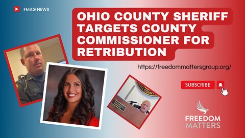 Ohio County Sheriff Targets County Commissioner for Retribution