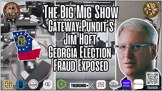 Georgia Election Fraud Exposed w/ Gateway Pundit’s Jim Hoft