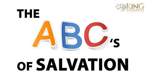 Bible Study 101. The A B C's Of Salvation