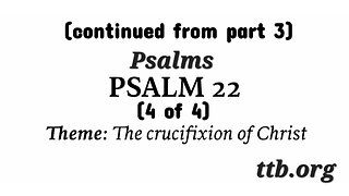 Psalm Chapter 22 (Bible Study) (4 of 4)