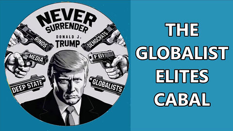 The Globalist Elites Cabal - Condensed - July 19..