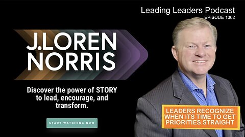 LEADERS RECOGNIZE WHEN ITS TIME TO GET PRIORITIES STRAIGHT by J Loren Norris