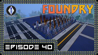 FOUNDRY | Gameplay | Episode 40