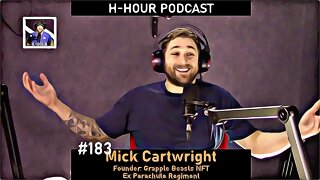 H-Hour Podcast #183 Mick Cartwright - Founder of Grapple Beasts NFT, actor, former paratrooper