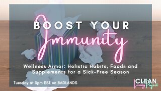 The Clean Living Project Ep. 14 - Boost Your Immunity