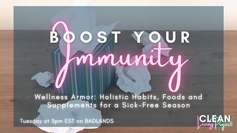 The Clean Living Project Ep. 14 - Boost Your Immunity