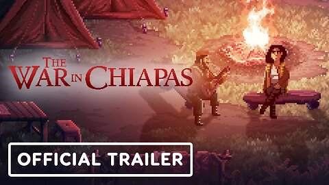 The War in Chiapas - Official Trailer | Latin American Games Showcase