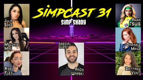 LIVE SimpCast with Andy Warski, Melonie Mac, Julia Song, Riss Flex, Chrissie Mayr, Venti, and Anna