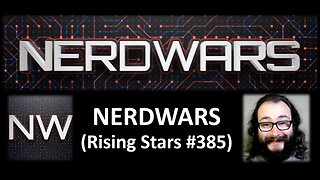 My Thoughts on NERDWARS (Rising Stars #385)