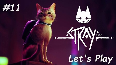 Let's Play - Stray - Part 11