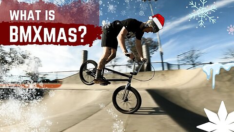 What is BMXmas? Riding the biggest skatepark in Orange County.