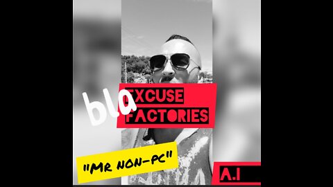 MR. NON-PC - Excuse Factories
