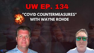 Unrestricted Warfare Ep. 134 | "Covid Countermeasures" with Wayne Rohde