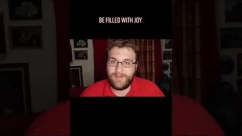 Be Filled With Joy