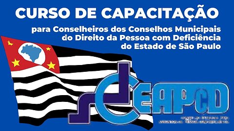 Curso de capacitação para Conselheiros dos Conselhos Municipais da Pessoa com Deficiência