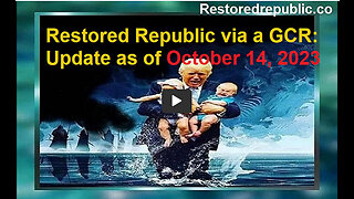 Restored Republic via a GCR Update as of October 14, 2023