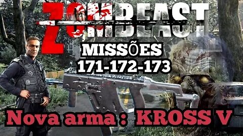 Zombeast: Missões, 171-172-173 Nova arma (Kross V) 💀