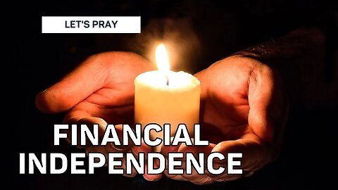 Minute PRAYER for FINANCIAL INDEPENDENCE.