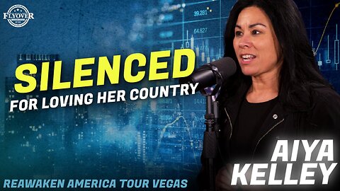 Aiya Kelley | Flyover Conservatives | Silenced for Loving Her Country | ReAwaken America Las Vegas