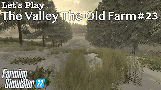 Let's Play | The Valley The Old Farm | #23 | Farming Simulator 22