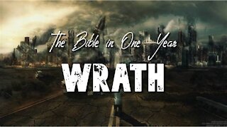 The Bible in One Year: Day 225 Wrath!