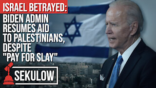 ISRAEL BETRAYED: Biden Admin Resumes Aid to Palestinians, Despite "Pay for Slay"